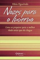 Nozes Para o Inverno: Como se Preparar Para a Melhor Idade Antes Que Ela Chegue - INTEGRARE Nozes Para o Inverno: Como se Preparar Para a Melhor Idade Antes Que Ela Chegue - INTEGRARE