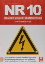 NR 10 - Segurança em Instalações e Serviços em Eletricidade - Eletricidade Básica NR 10 - Segurança em Instalações e Serviços em Eletricidade - Eletricidade Básica