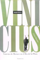 Nuestro Vinicius Vinicius De Moraes En El Río De La Plata Nuestro Vinicius Vinicius De Moraes En El Río De La Plata