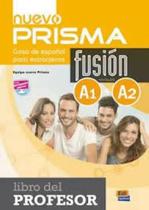 Nuevo Prisma Fusion A1+A2 - Libro Del Profesor - EDINUMEN