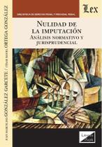 Nulidad de la imputación. Análisis normativo Nulidad de la imputación. Análisis normativo