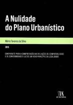 Nulidade do Plano Urbanístico, A - ALMEDINA