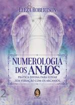 Numerologia dos Anjos: Prática Divina para Elevar Sua Vibração com Os Arcanjos - MADRAS
