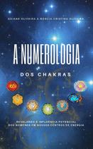 Numerologia Dos Chakras, A - Aut Catarinense - Autores catarinenses - Numerologia Dos Chakras, A - Aut Catarinense - Autores catarinenses -