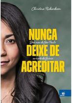 Nunca Deixe de Acreditar - NOVAS IDEIAS - NOVO CONCEITO