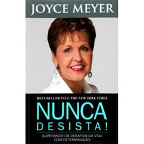 Nunca Desista!, Joyce Meyer - Bello
