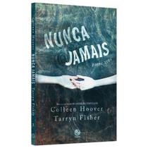 Nunca jamais, A terceira parte do suspense romântico de tirar o fôlego, Colleen Hoover, 2023, Galera