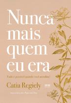 Nunca Mais Quem Eu Era - Tudo é Possível Quando Você Acredita!