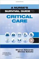 NURSES SURVIVAL GUIDE TO CRITICAL CARE -