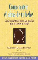 Nurturing Your Baby''s Soul - MORYA EDICIONES