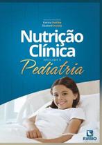 Nutrição clínica aplicada à pediatria - Editora Rubio