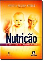 Nutrição: Da gestação ao envelhecimento