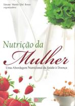 Nutricao Da Mulher - Uma Abordagem Nutricional Da Saude A Doenca - METHA