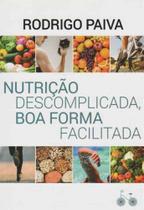 Nutrição Descomplicada, Boa Forma Facilitada