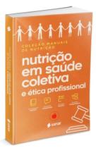 Nutricao em Saude Coletiva e Etica Profissional: Volume 7 - SANAR