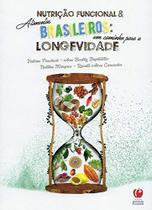 Nutriçao funcional & alimentos brasileiros - um caminho para a longevidade - CENTRO DE NUTRIÇÃO FUNCIONAL