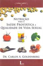 Nutrição Para a Saúde Prostática e Qualidade de Vida Sexual
