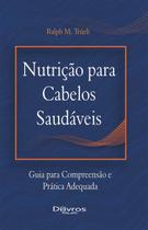 Nutrição Para Cabelos Saudáveis - Di Livros Editora Ltda