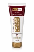 Nutrivix - Leave-In Reconstrutor Mandioca e Queratina 250ml Nutrivix - Leave-In Reconstrutor Mandioca e Queratina 250ml