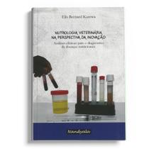 Nutrologia veterinária na perspectiva da inovação:análises clínicas para diagnóstico de doenças - NANDYALA Livraria & Editora