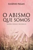 O abismo que somos O abismo que somos