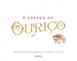 O abraço do ouriço O abraço do ouriço