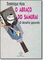 O Abraço do Samurai: O Desafio Japonês - PAZ E TERRA - GRAAL - GRUPO RECORD