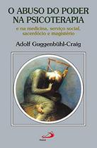 O Abuso do Poder na Psicoterapia e na Medicina, Serviço Social, Sacerdócio e Magistério - Paulus