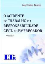O Acidente do Trabalho e a Responsabilidade Civil O Acidente do Trabalho e a Responsabilidade Civil