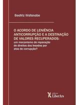 O acordo de leniência anticorrupção e a destinação de valores recuperados - 2025