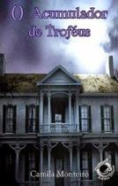 O Acumulador de Troféus Camila B. Monteiro Editora Boêmia Urbana