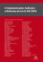 O administrador judicial e a reforma da lei 11.101/2005 - ALMEDINA BRASIL