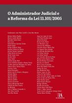o Administrador Judicial e a Reforma Da Lei 11.101/2005 - ALMEDINA