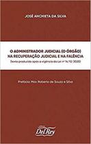 O administrador judicial (o órgão) na recuperação judicial e na falência O administrador judicial (o órgão) na recuperação judicial e na falência