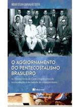 O aggiornamento do pentecostalismo brasileiro O aggiornamento do pentecostalismo brasileiro
