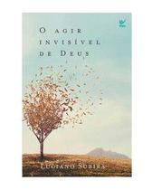 O agir invisível de Deus O agir invisível de Deus