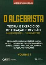 O algebrista volume 1 teoria e exercícios de fixação e revisão Sortido