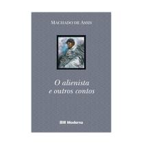 O Alienista E Outros Contos - Coleção Travessias - Editora Moderna O Alienista E Outros Contos - Coleção Travessias - Editora Moderna