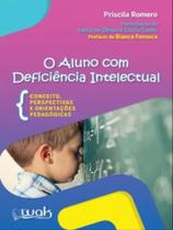 O aluno com deficiência intelectual O aluno com deficiência intelectual