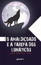 O amaldiçoado e a tarefa dos lunáticos