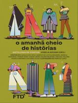 O Amanhã Cheio De Histórias (Antologia De Contos)