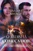 O Amanha Começa Hoje O Amanha Começa Hoje