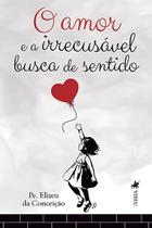 O amor e a irrecusável busca de sentido - Viseu