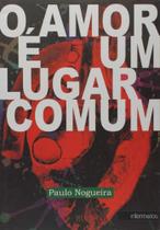 O Amor É Um Lugar Comum - Intermeios O Amor É Um Lugar Comum - Intermeios