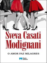 O amor faz milagres - PORTO EDITORA O amor faz milagres - PORTO EDITORA