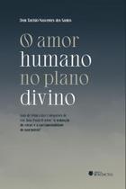 O amor humano no plano divino