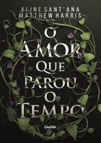 O Amor que parou o Tempo O Amor que parou o Tempo