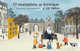 O Anarquista, As Formigas E os Ratos