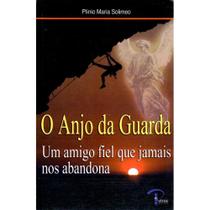 O Anjo da Guarda ( Plinio Maria Solimeo ) - Petrus/Artpress Editora