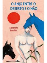 O anjo entre o deserto e o não